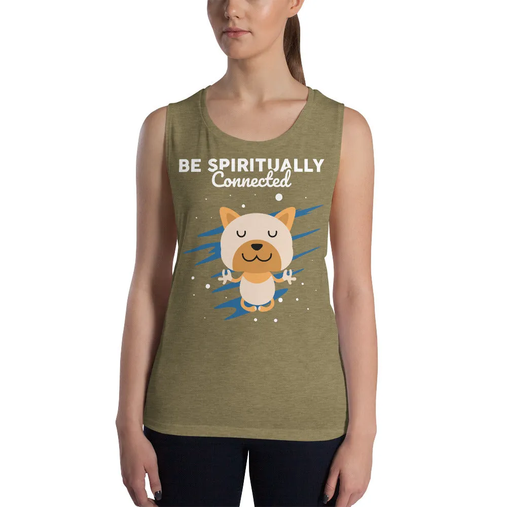 Be Spiritually Connected Muscle Tank