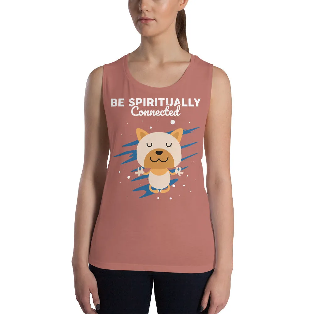 Be Spiritually Connected Muscle Tank